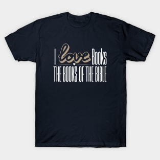 I LOVE THE BIBLE T-Shirt